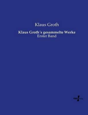 Klaus Groth´s gesammelte Werke: Erster Band - Klaus Groth - cover