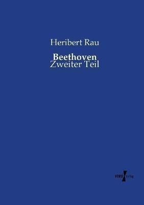 Beethoven: Zweiter Teil - Heribert Rau - cover