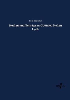 Studien und Beiträge zu Gottfried Kellers Lyrik - Paul Brunner - cover