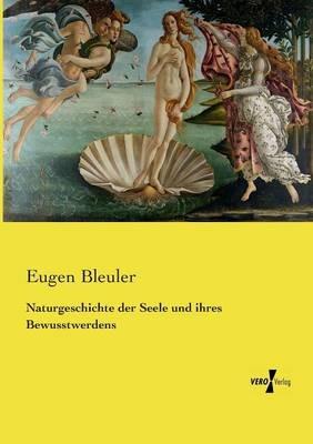 Naturgeschichte der Seele und ihres Bewusstwerdens - Eugen Bleuler - cover