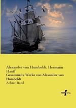 Gesammelte Werke von Alexander von Humboldt: Achter Band