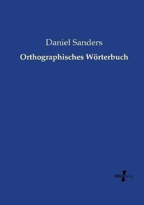 Orthographisches Wörterbuch - Daniel Sanders - cover