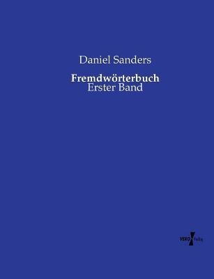 Fremdwörterbuch: Erster Band - Daniel Sanders - cover