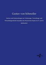 Umrisse und Untersuchungen zur Verfassungs-, Verwaltungs- und Wirtschaftsgeschichte besonders des Preussischen Staates im 17. und 18. Jahrhundert