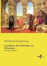 Geschichte der Stadt Rom im Mittelalter: Vierter Band