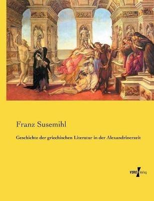 Geschichte der griechischen Literatur in der Alexandrinerzeit - Franz Susemihl - cover