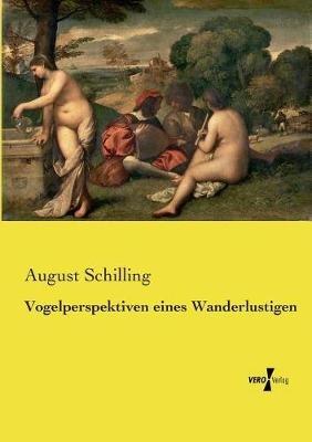 Vogelperspektiven eines Wanderlustigen - August Schilling - cover