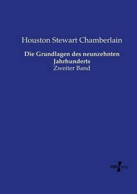Die Grundlagen des neunzehnten Jahrhunderts: Zweiter Band - Houston Stewart Chamberlain - cover