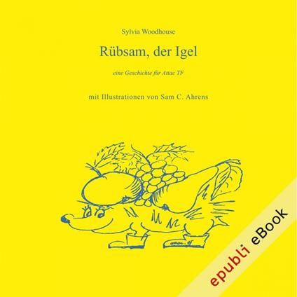 Rübsam, der Igel - Sylvia Woodhouse - ebook