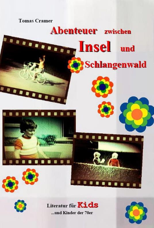 Abenteuer zwischen Insel und Schlangenwald - Tomas Cramer - ebook