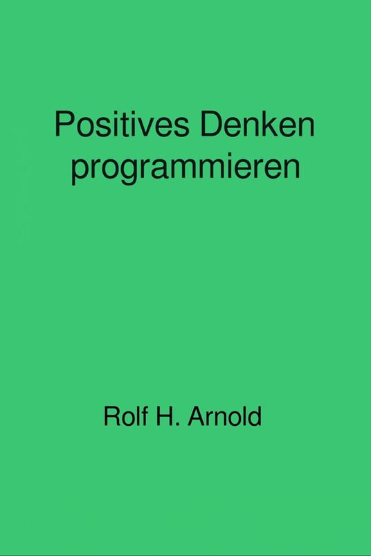 Positives Denken programmieren