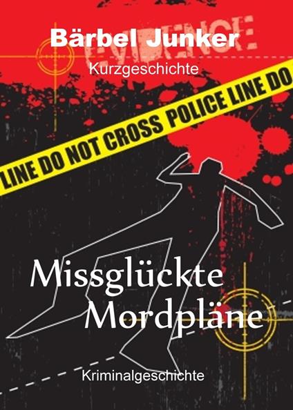 Missglückte Mordpläne