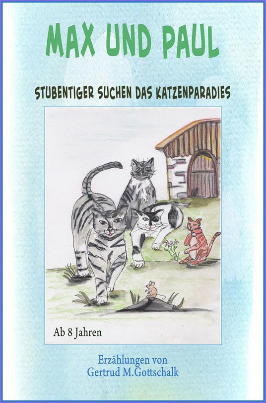 Max und Paul - Monika Gottschalk Gertrud,Nathalie Kutscher Lektorin - ebook