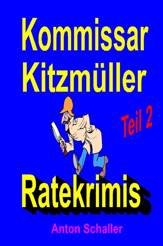 Kommissar Kitzmüller, Teil 2 - Anton Schaller - ebook