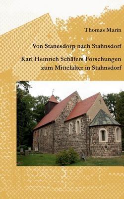 Von Stanesdorp nach Stahnsdorf. Karl Heinrich Schäfers Forschungen zum Mittelalter in Stahnsdorf - Thomas Marin - cover