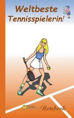 Weltbeste Tennisspielerin!: Motiv Notizbuch, Notebook, Einschreibbuch, Tagebuch, Kritzelbuch im praktischen Pocketformat. - Theo Von Taane - cover