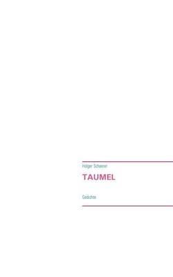 Taumel: Gedichte - Holger Scheerer - cover