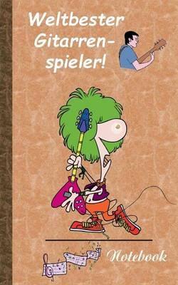 Weltbester Gitarrenspieler: Motiv Notizbuch, Notebook, Einschreibbuch, Tagebuch, Kritzelbuch im praktischen Pocketformat - Theo Von Taane - cover