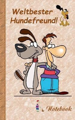 Weltbester Hundefreund: Motiv Notizbuch, Notebook, Einschreibbuch, Tagebuch, Kritzelbuch im praktischen Pocketformat - Theo Von Taane - cover