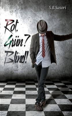 Rot. Grün? Blind! - S B Sasori - cover