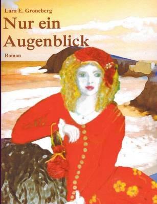 Nur ein Augenblick - Lara E Groneberg - cover