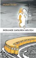 Berliner Zwischen Welten