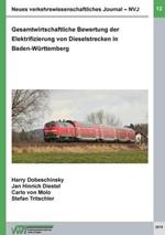 Neues verkehrswissenschaftliches Journal - Ausgabe 12: Gesamtwirtschaftliche Bewertung der Elektrifizierung von Dieselstrecken in Baden-Württemberg