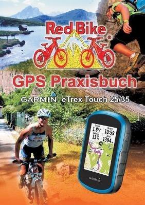 GPS Praxisbuch Garmin eTrex Touch 25/35: Praxis- und modellbezogen für einen schnellen Einstieg - cover