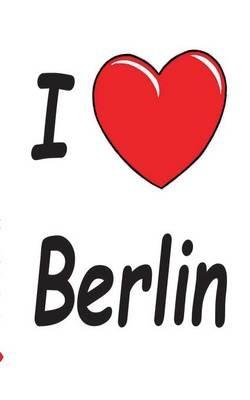 I Love Berlin - Notebook/Notizbuch: Theme Notebook, diary, titillation-book in pocket size / Motiv Notizbuch, Notebook, Einschreibbuch, Tagebuch, Kritzelbuch im praktischen Pocketformat - Theo Von Taane - cover