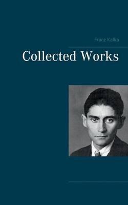 Collected Works - Franz Kafka - cover