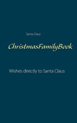 ChristmasFamilyBook: Wishes directly to Santa Claus - Santa Claus - cover