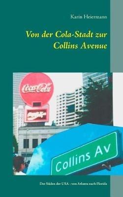 Von der Cola-Stadt zur Collins Avenue: Der Suden der USA - von Atlanta nach Florida - Karin Heiermann - cover