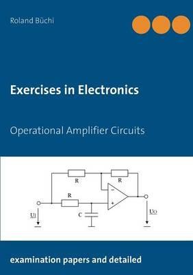 Exercises in Electronics: Operational Amplifier Circuits - Roland Buchi - cover