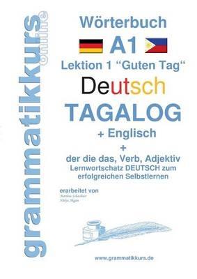 Wörterbuch Deutsch - Tagalog - Englisch A1: Lernwortschatz A1 Sprachkurs Deutsch zum erfolgreichen Selbstlernen für TeilnehmerInnen aus Asien - Marlene Schachner - cover