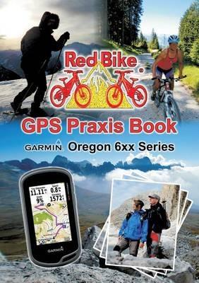 GPS Praxis Book Garmin Oregon 6xx Series: Praxis and model specific for a quick start - cover