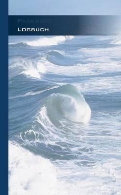 Passwort Logbuch - Internet Organizer und Passwortbuch (Meermotiv Cover): Das Buch zur Verwaltung von Zugangsdaten und Passworten - Theo Von Taane - cover