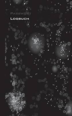 Passwort Logbuch - Internet Organizer und Passwortbuch: Das Buch zur Verwaltung von Zugangsdaten und Passworten - Theo Von Taane - cover