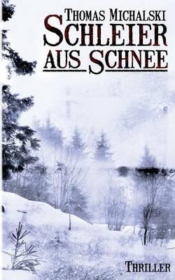 Schleier aus Schnee - Thomas Michalski - cover