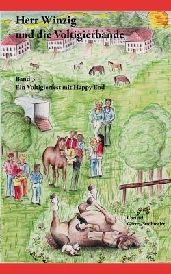Herr Winzig und die Voltigierbande: Band 3: Ein Voltigierfest mit Happy-End - Christel Görres-Strohmeier - cover