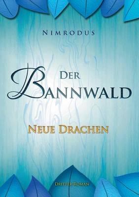 Der Bannwald 3: Neue Drachen - Nimrodus - cover