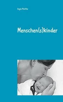 Menschen(s)kinder - Angie Pfeiffer - cover