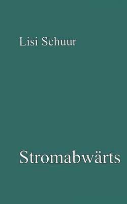 Stromabwärts: Gedichte - Lisi Schuur - cover