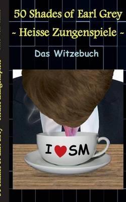 "Heisse Zungenspiele" Das dominante Witzebuch: Humor & Spaß, Lustige Witze mit SM Effekt! Witze zum Lachen und Schmunzeln. - Theo Von Taane - cover