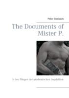 The Documents of Mister P.: In den Fängen der akademischen Inquisition - Peter Strobach - cover