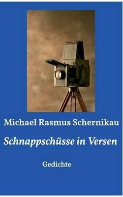 Schnappschüsse in Versen: Gedichte - Michael Rasmus Schernikau - cover