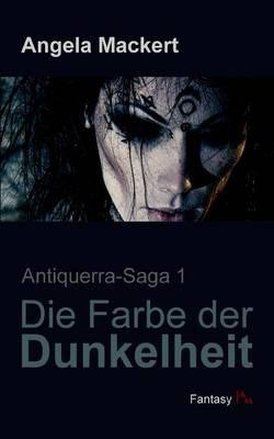 Die Farbe der Dunkelheit - Angela Mackert - cover