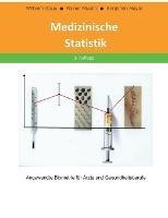 Medizinische Statistik: Angewandte Biometrie fur AErzte und Gesundheitsberufe - Wilhelm Gaus,Rainer Muche,Benjamin Mayer - cover