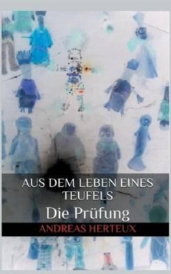 Aus dem Leben eines Teufels: Die Prüfung - Andreas Herteux - cover