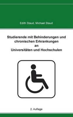 Studierende mit Behinderungen und chronischen Erkrankungen an Universitäten und Hochschulen - Edith Staud,Michael Staud - cover