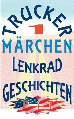 Trucker Märchen: Lenkradgeschichten - Pit Vogt - cover